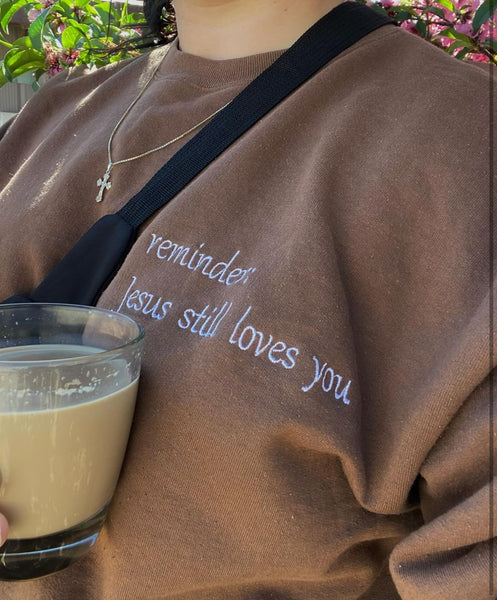 Jesus still loves you  |  ash crewneck - Apparel for God LLC