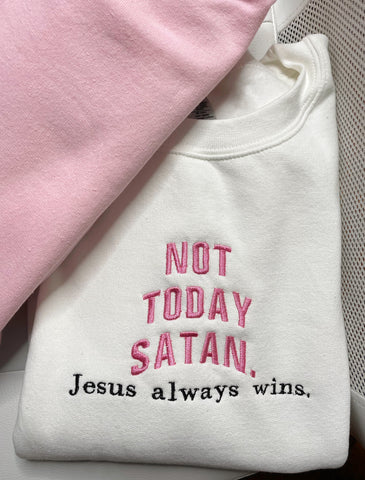 NOT TODAY  SATAN | Crewneck - Apparel for God LLC