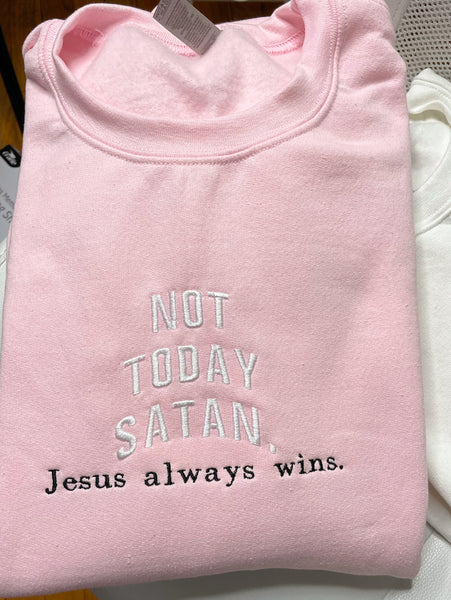 NOT TODAY  SATAN | Crewneck - Apparel for God LLC