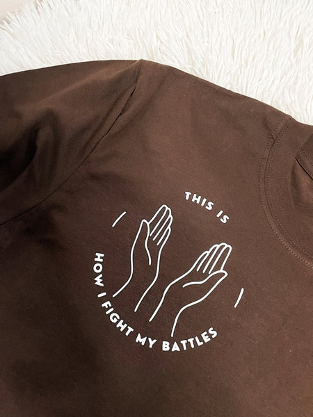 This is how I fight my battles   | T-shirt - Apparel for God LLC